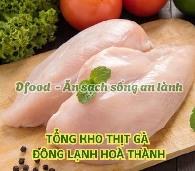 Cung cấp thịt gà đông lạnh cho bếp ăn công nghiệp tại Hoà Thành