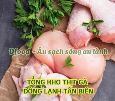 Cung cấp thịt gà đông lạnh cho bếp ăn công nghiệp tại Tân Biên