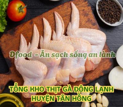 Thịt gà đông lạnh giá sỉ cho bếp ăn công nghiệp tại Huyện Tân Hồng