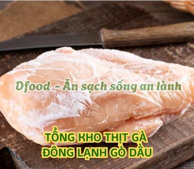 Thịt gà đông lạnh nhập khẩu chất lượng – Giao tận nơi tại Gò Dầu